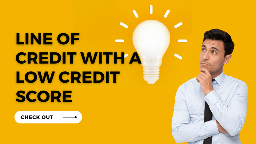 Can-You-Get-a-Line-of-Credit-with-a-Low-Credit-Score